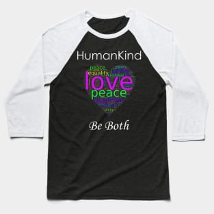 Human Kind Be Both Kindness Awareness Baseball T-Shirt